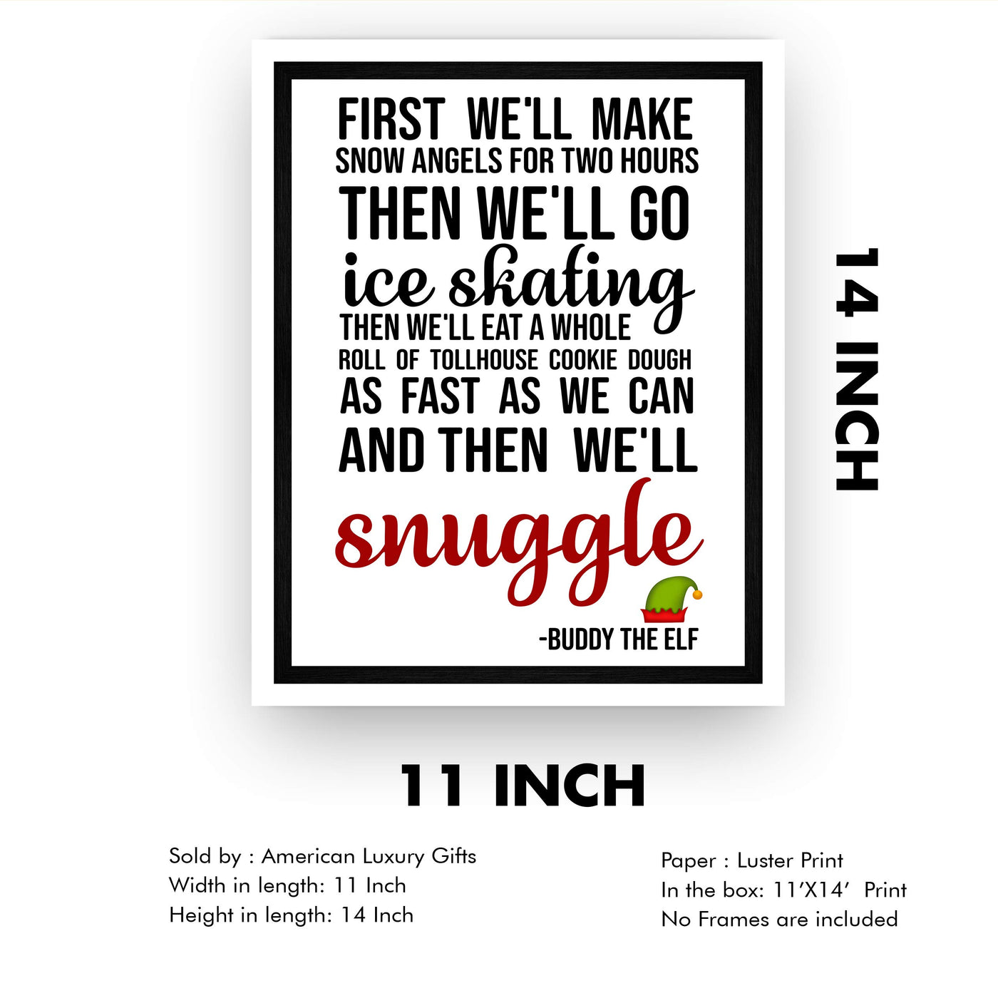 First We'll Make Snow Angels-Then We'll Snuggle Funny Christmas Wall Art Sign-11 x 14" Elf Holiday Poster Print -Ready to Frame. Home-Office-Kids Bedroom-Farmhouse Decor. Great Gift for Buddy Fans!