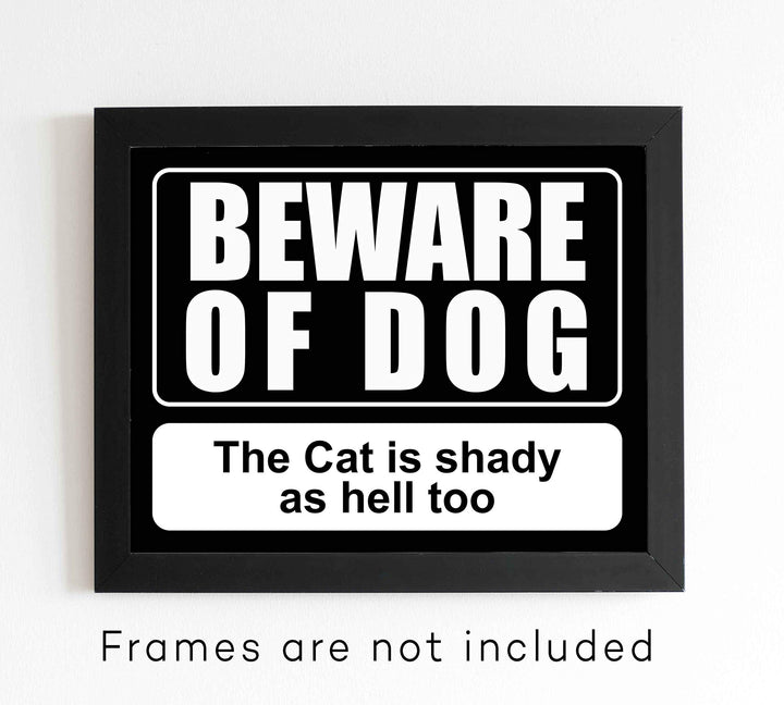 Beware of Dog-Cat Shady As Hell Too Funny Pet Sign-10 x 8" Typographic Wall Art Print-Ready to Frame. Humorous Home-Kitchen-Vet&