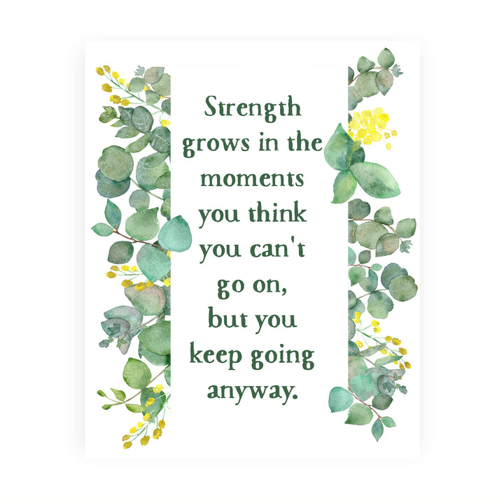 Strength Grows in the Moments You Think Can&