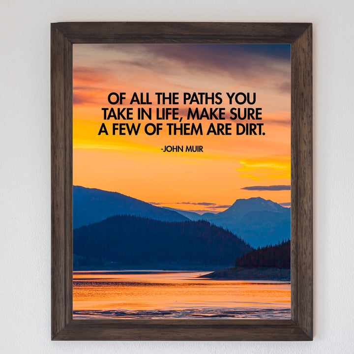 John Muir Quotes-"Make Sure a Few Paths Are Dirt" Motivational Wall Art -8 x 10" Inspirational Mountain Lake Sunset Print -Ready to Frame. Home-Office-Cabin-Lodge Decor. Great Gift for Inspiration!