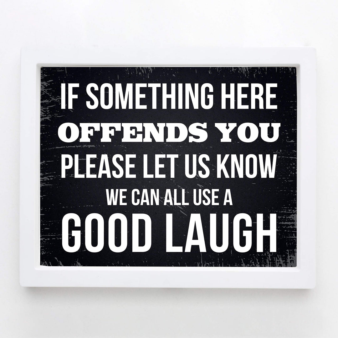 If Something Offends You Here-Let Us Know Funny Wall Decor -10 x 8" Sarcastic Art Print-Ready to Frame. Rustic Home-Office-Bar-Shop-Man Cave Decor. Fun Novelty Gift! Printed on Photo Paper.