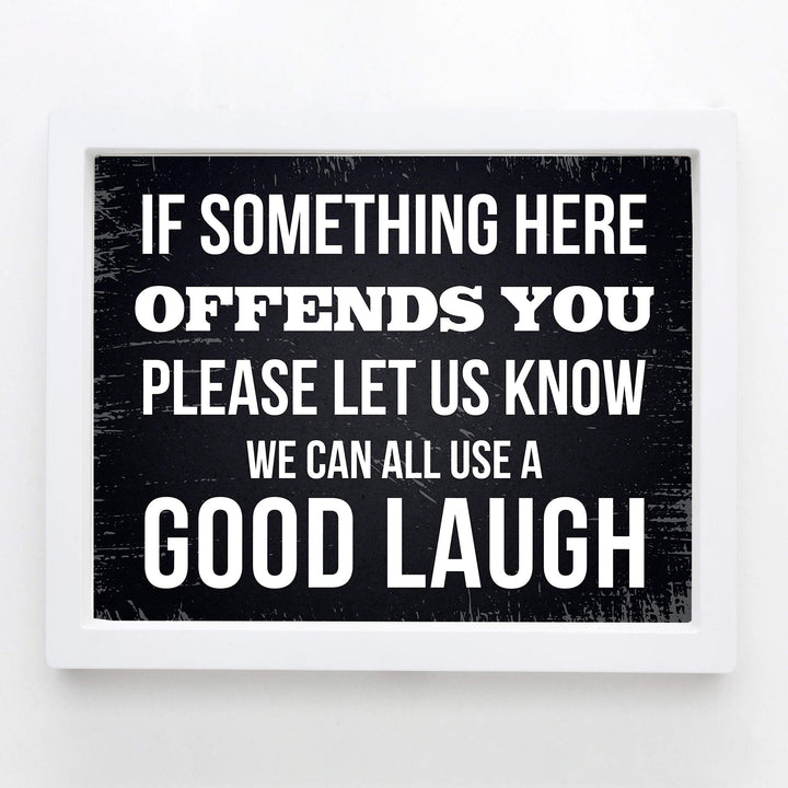 If Something Offends You Here-Let Us Know Funny Wall Decor -10 x 8" Sarcastic Art Print-Ready to Frame. Rustic Home-Office-Bar-Shop-Man Cave Decor. Fun Novelty Gift! Printed on Photo Paper.