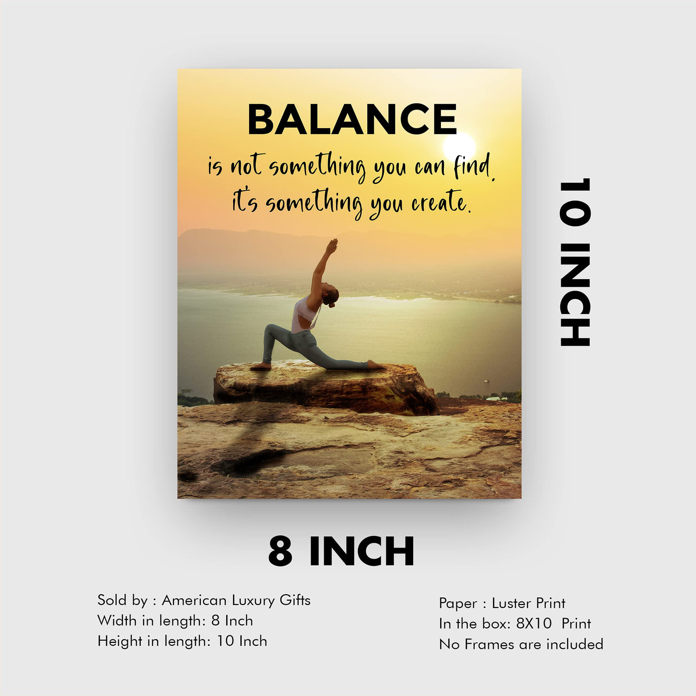 Balance-Not Something You Find, Something You Create Motivational Quotes Wall Art Sign -8 x 10" Yoga Pose Photo Print-Ready to Frame. Inspirational Home-Office-Classroom-Zen Decor. Great Reminder!