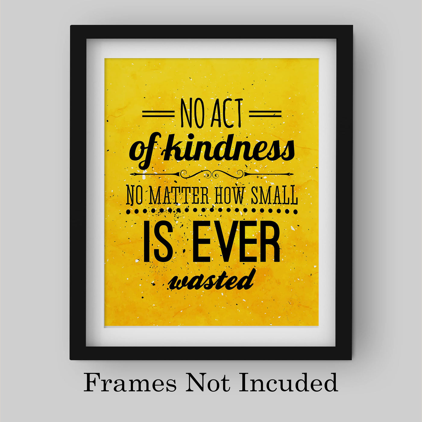 No Act of Kindness Is Ever Wasted-Inspirational Quotes Wall Art-8 x 10" Positive Classroom Wall Print-Ready to Frame. Modern Typographic Home-Office-School-Work Decor. Great Motivational Gift!!