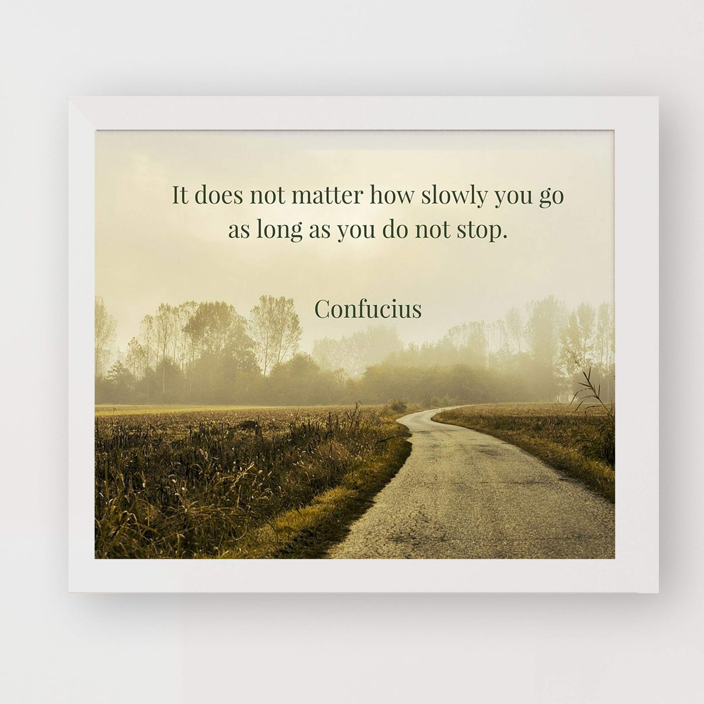 Do Not Stop- Confucius Quotes-Inspirational Wall Art. 10 x 8" Motivational Wall Print-Ready to Frame. Home-Office-School-Library D?cor. Perfect Gift of Encouragement for Graduates!