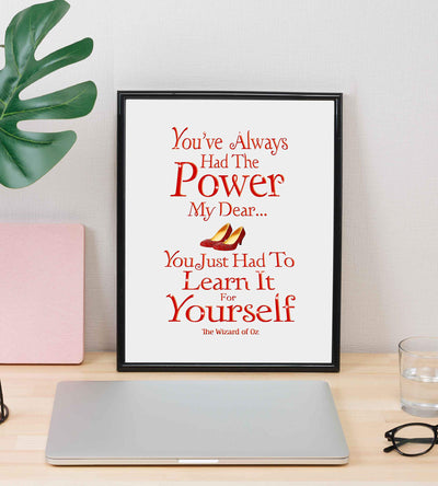 You've Always Had the Power, My Dear -The Wizard of Oz Quotes -8 x 10" Wall Art Print w/Ruby Red Shoes Image-Ready to Frame. Inspirational Home-Nursery-Kids Bedroom Decor. Great for Dorothy Fans!