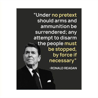 Ronald Reagan Quotes Wall Art-"No Pretext to Surrender Arms"- 8 x 10" Typographic Portrait Print-Ready to Frame. Modern Home-Office D?cor. Presidential Quotes. Perfect 2nd Amendment-Patriotic Gift.