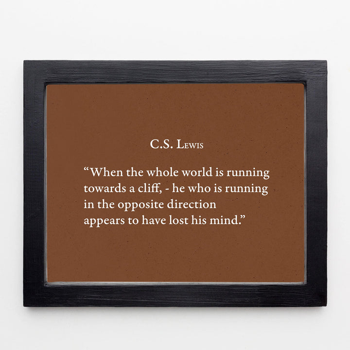 C.S. Lewis Quotes-"He Who Is Running In Opposite Direction"-Inspirational Christian Wall Art -10x8" Modern Typographic Wall Print-Ready to Frame. Home-Office-School-Church Decor. Great Literary Gift!