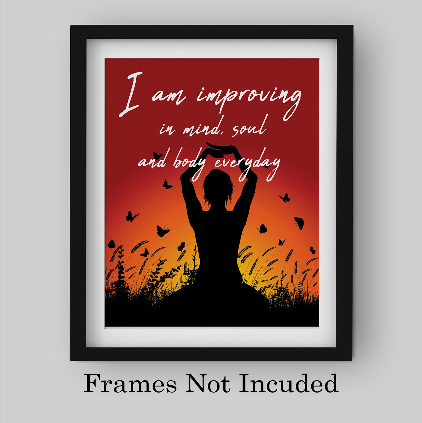 I am Improving Mind-Soul-Body Inspirational Quotes Wall Art -8 x 10" Sunrise Silhouette Print w/Yoga Pose Meditation Image -Ready to Frame. Positive Home-Office-Spiritual Decor. Great Reminder!