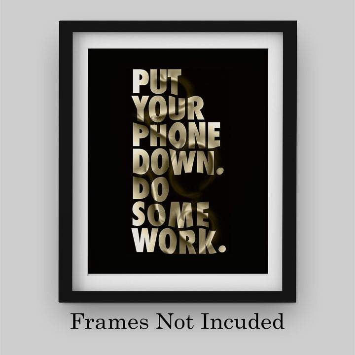 Put Your Phone Down-Do Some Work Funny Wall Art Sign -8 x 10" Motivational Poster Print-Ready to Frame. Humorous Home-Office-Desk-Shop Decor. Fun Gift and Great Reminder for the Phone Zombies!