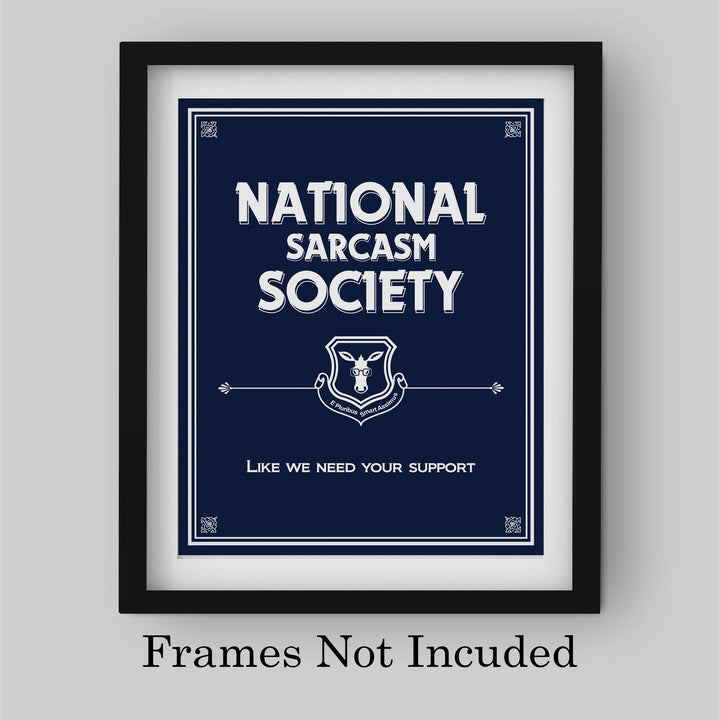 National Sarcasm Society-Like We Need Your Support- Funny Sign- 8 x 10" Wall Art-Typographic Print-Ready to Frame. Humorous Home, Kitchen &amp; Office D?cor. Perfect For Bar, Restaurants, &amp; Man Cave.