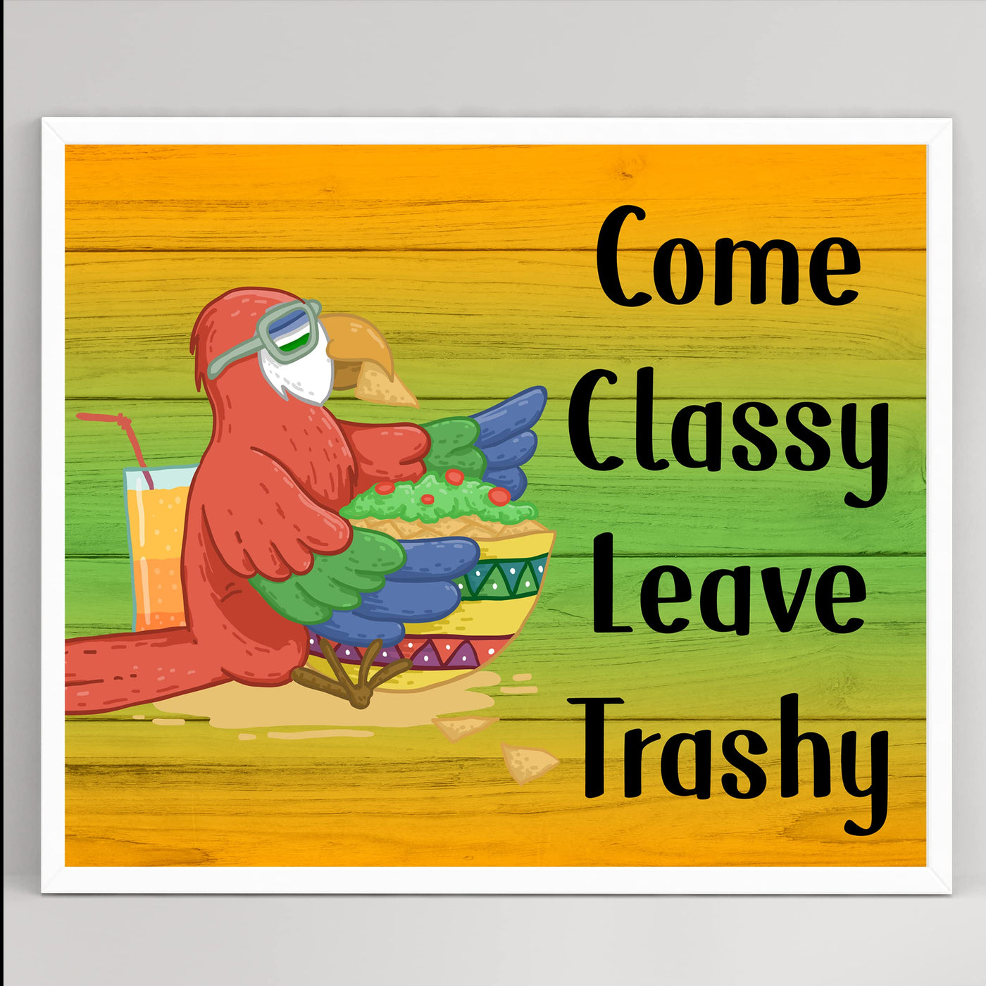 Come Classy Leave Trashy Funny Beach Wall Decor -Tiki Bar Sign -10 x 8" Tropical Parrot Wall Art Print -Ready to Frame. Inspirational Home-Beach House-Coastal-Ocean Themed Decor. Fun Gift!!