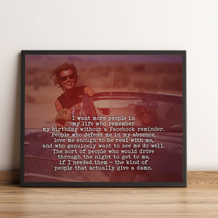 Want More People In My Life Who Love Me Inspirational Friendship Wall Art -10 x 8" Girl Power Print-Ready to Frame. Motivational Home-Office-Studio-Dorm Decor. Great Gift for Thelma &amp; Louise Fans!