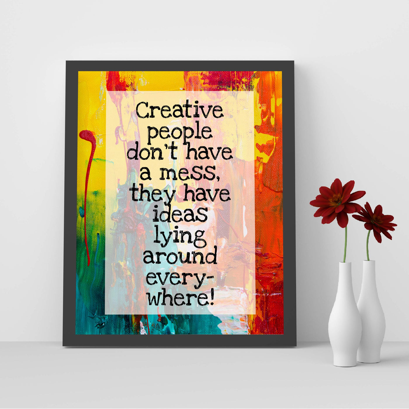 Creative People-Have Ideas Lying Around Everywhere Funny Quotes Wall Sign -8 x 10" Abstract Art Print -Ready to Frame. Inspirational Home-Office-Studio-Dorm Decor. Great Gift for Artists!