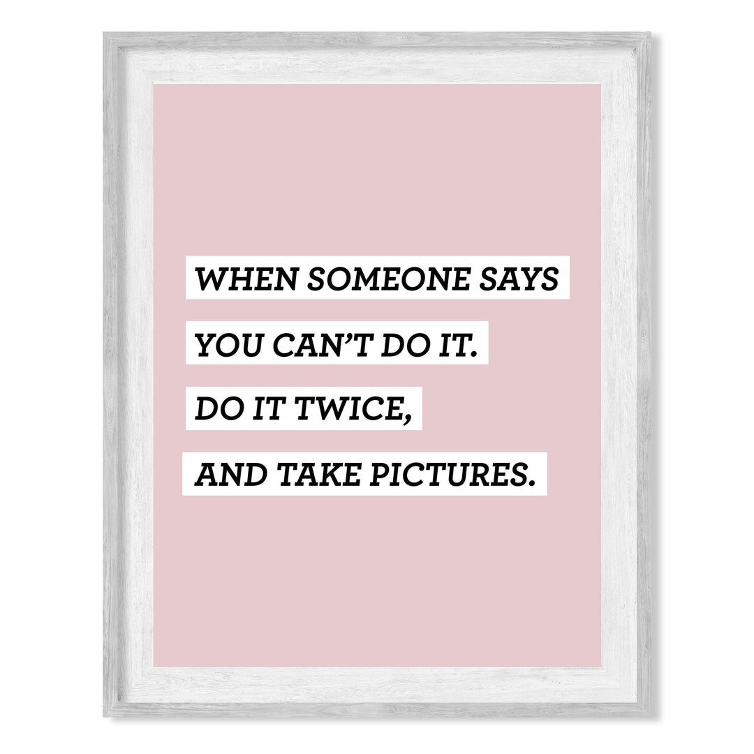 Do It Twice &amp; Take Pictures Funny Motivational Quotes Wall Decor -8 x 10" Modern Inspirational Art Print-Ready to Frame. Home-Office-Desk-School-Dorm Decor. Great Sign for Motivation &amp; Inspiration!