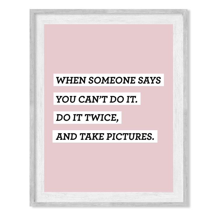Do It Twice &amp; Take Pictures Funny Motivational Quotes Wall Decor -8 x 10" Modern Inspirational Art Print-Ready to Frame. Home-Office-Desk-School-Dorm Decor. Great Sign for Motivation &amp; Inspiration!