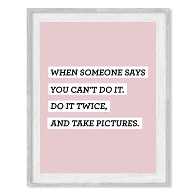 Do It Twice & Take Pictures Funny Motivational Quotes Wall Decor -8 x 10" Modern Inspirational Art Print-Ready to Frame. Home-Office-Desk-School-Dorm Decor. Great Sign for Motivation & Inspiration!