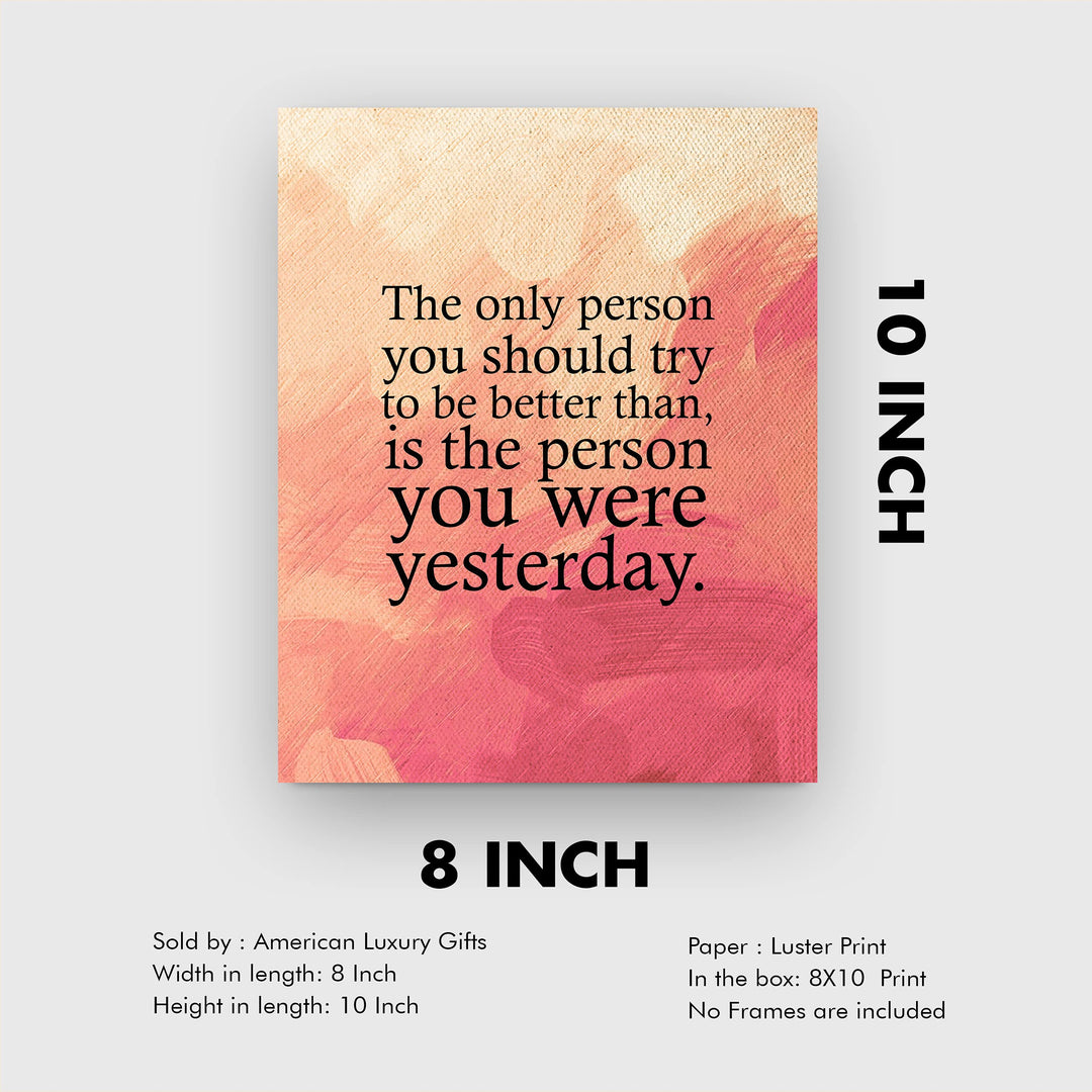 Try to Be Better Than Person You Were Yesterday-Inspirational Quotes Wall Art -8x10" Replica Abstract Painting Print-Ready to Frame. Motivational Decor for Home-Office. Perfect Classroom Sign!