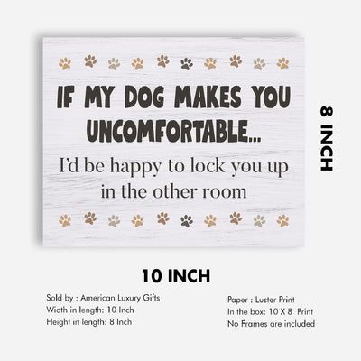 If Dog Makes You Uncomfortable-I'll Lock You Up In Other Room Funny Dog Sign -10 x 8" Rustic Wall Art Print-Ready to Frame. Humorous Home-Kitchen-Office-Vet's Decor. Fun Gift & Reminder for Guests!