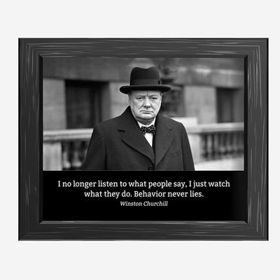 Winston Churchill- Quotes Wall Art-"Watch What People Do-Behavior Never Lies"- 10 x 8"