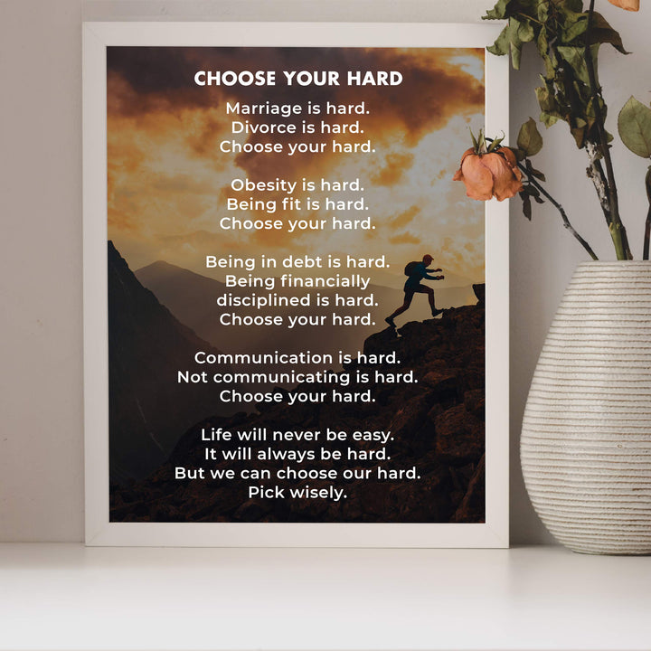 Choose Your Hard-Life Quotes Wall Art -8 x 10" Motivational Poster Print-Ready to Frame. Modern Typographic Design. Inspirational Decoration for Home-Office-Studio-Dorm Decor! Great Advice for All!