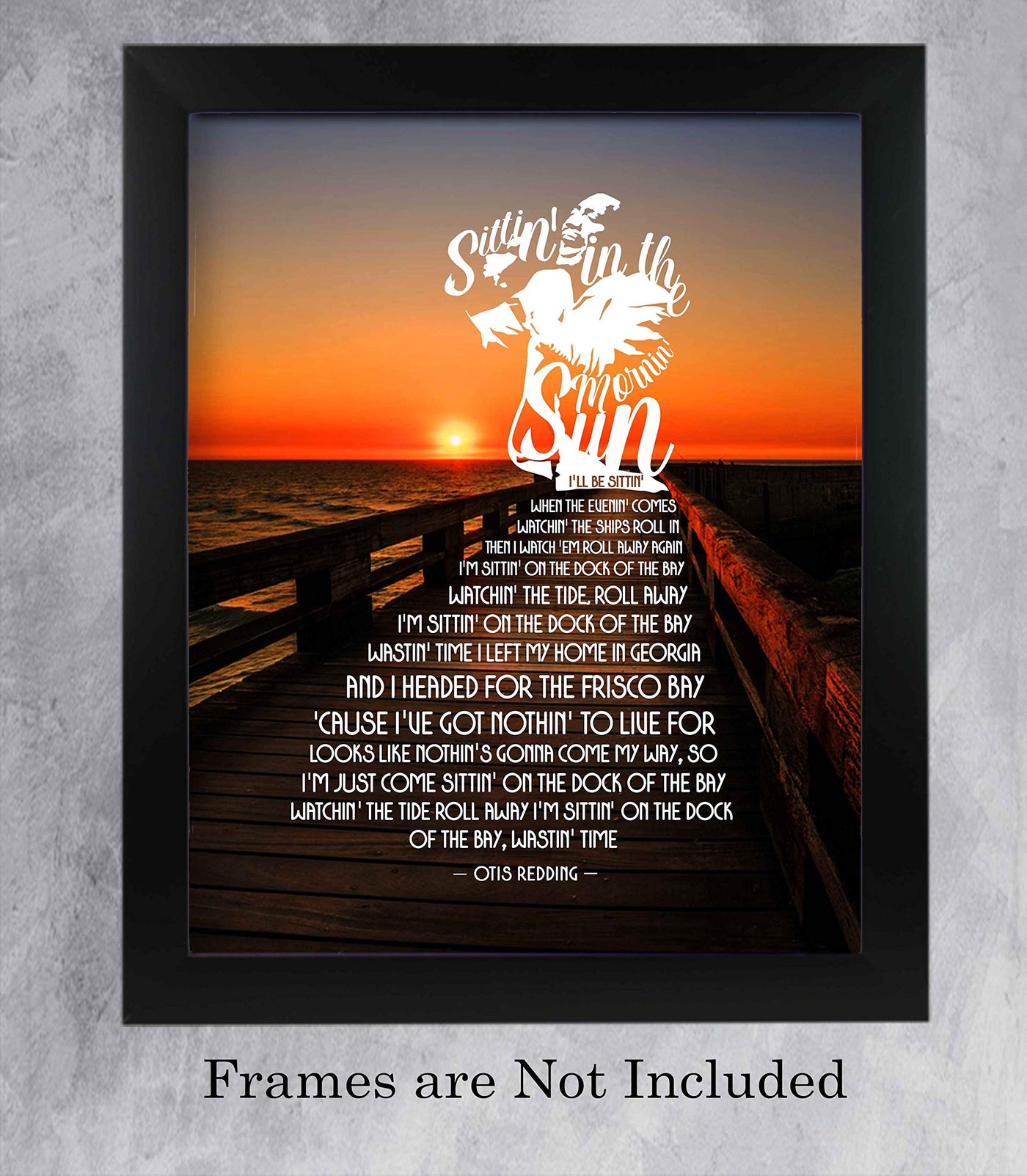 Otis Redding-"Sittin' On The Dock Of The Bay"-Song Lyrics Wall Art Sign-11 x 14" Lyrical Poster Print on Ocean Sunset Photo- Ready To Frame. Home-Beach House Decor. Perfect Gift for Soul Music Fans!