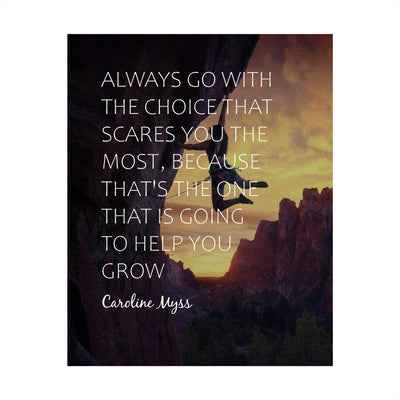 Always Go With Choice That Scares You Most Motivational Quotes Wall Art -8 x 10" Typographic Print w/Mountain Climber Image-Ready to Frame. Home-Office-Studio-School Decor. Great Advice for All!