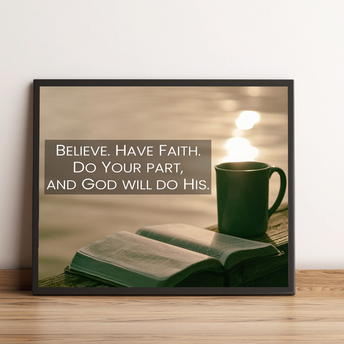 Believe-Have Faith-God Will Do His Part- Inspirational Christian Wall Art -10 x 8"- Bible Verse Photo Print w/Coffee Mug Image-Ready to Frame. Home-Office-Church Decor. Great Religious Gift!