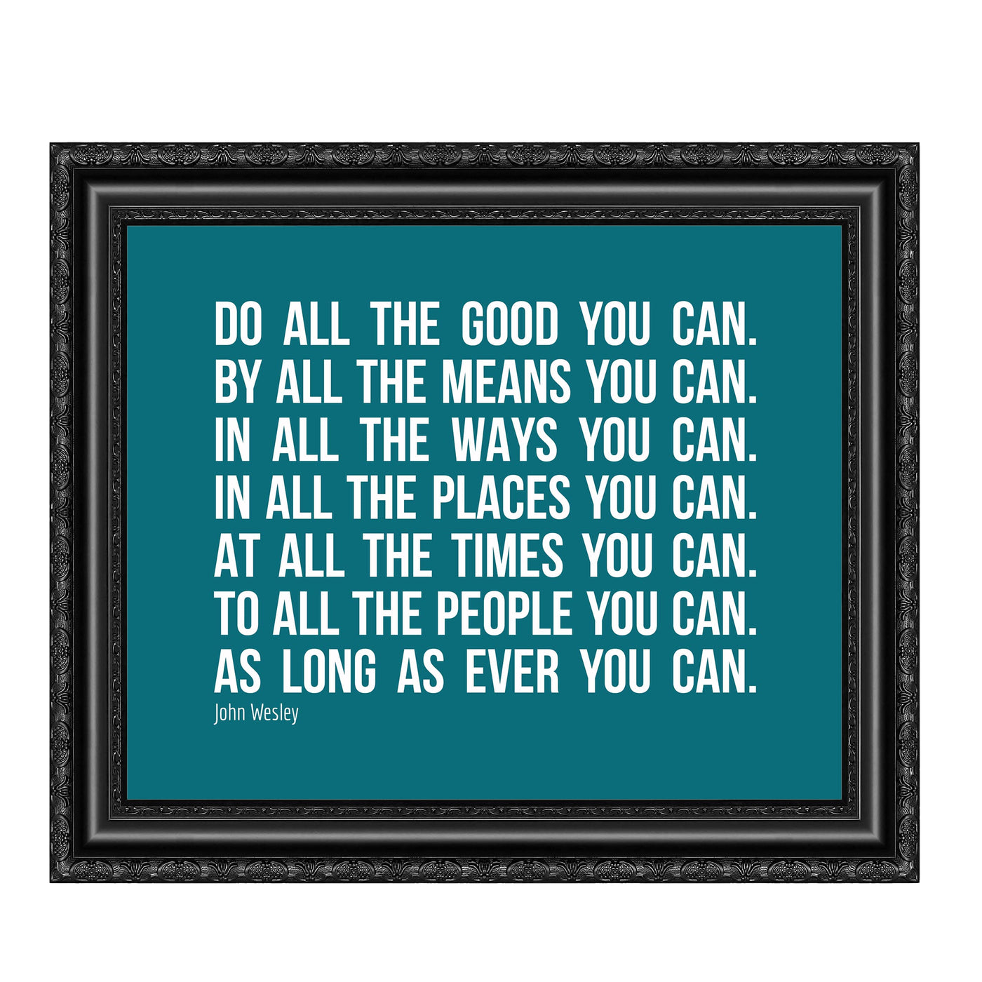 John Wesley Quotes-"Do All the Good You Can"-Motivational Wall Art -10 x 8" Inspirational Typography Print -Ready to Frame. Home-Office-School-Church Decor. Great Christian Message-Be Charitable!