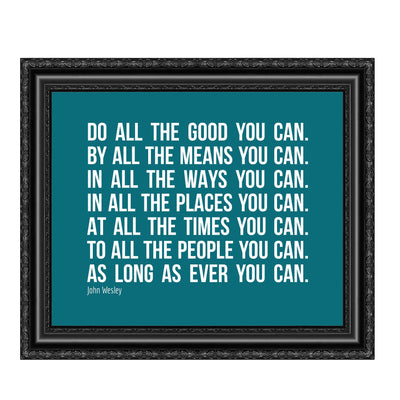 John Wesley Quotes-"Do All the Good You Can"-Motivational Wall Art -10 x 8" Inspirational Typography Print -Ready to Frame. Home-Office-School-Church Decor. Great Christian Message-Be Charitable!