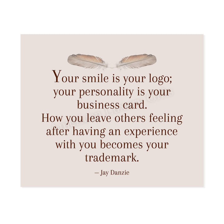 Your Smile Is Your Logo Inspirational Quotes Wall Decor -10 x 8" Distressed Art Print with Feather Images-Ready to Frame. Motivational Home-Office-Desk-School Decor. Great Reminder on Kindness!