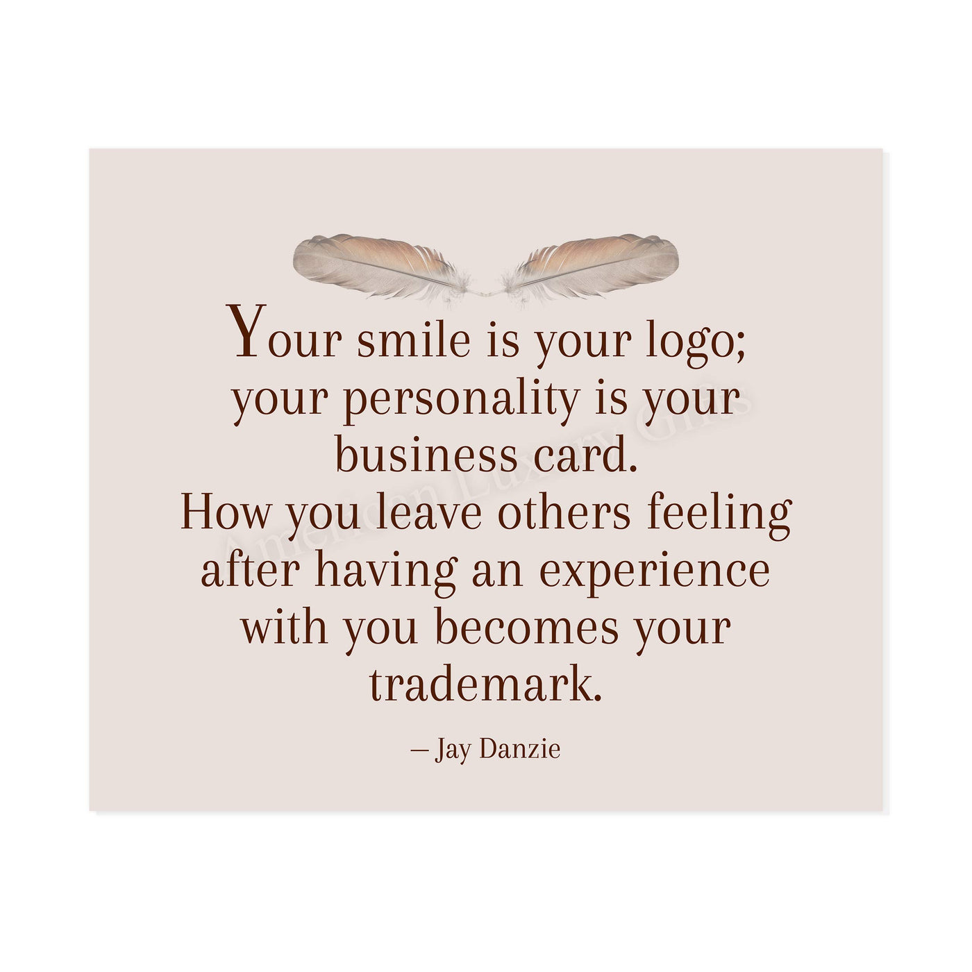 Your Smile Is Your Logo Inspirational Quotes Wall Decor -10 x 8" Distressed Art Print with Feather Images-Ready to Frame. Motivational Home-Office-Desk-School Decor. Great Reminder on Kindness!