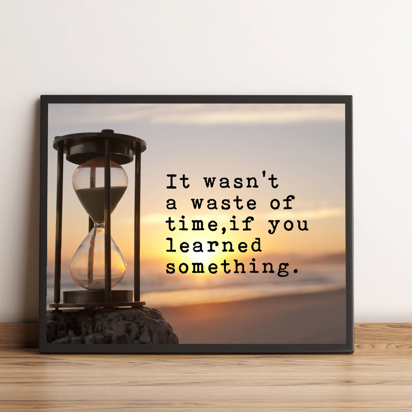 Wasn't a Waste of Time If Learned Something Inspirational Wall Art Quotes -10 x 8" Motivational Beach Sunset Print -Ready to Frame. Home-Office-Desk-School-Ocean Theme Decor. Great for Inspiration!