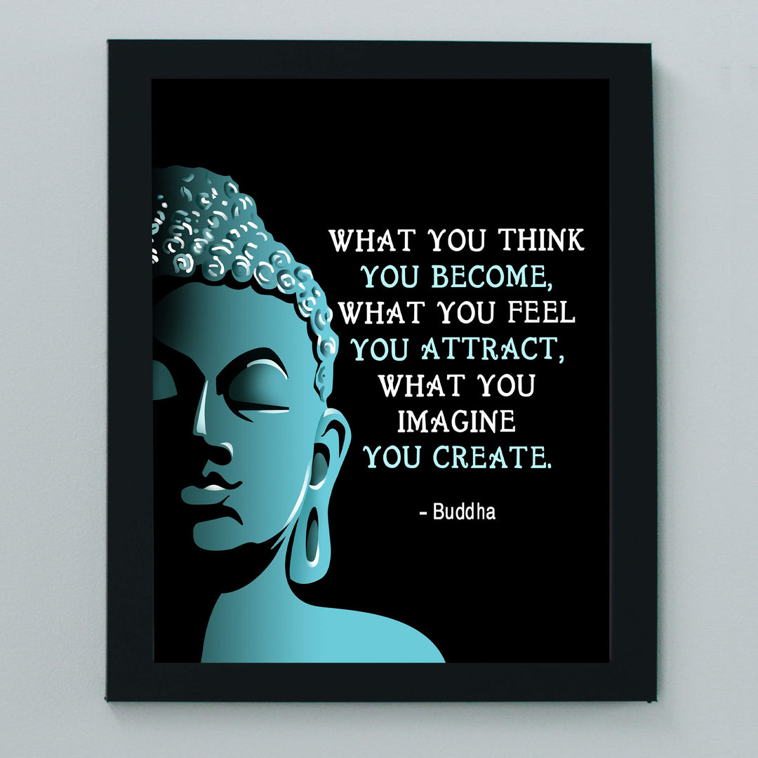 Buddha Quotes Art Print -"What You Think, Feel &amp; Imagine-You Create"- 8 x 10 Art Wall Print Art Ready to Frame. Modern Home D?cor, Studio &amp; Office D?cor. Perfect Gift for Buddhism, Zen &amp; Inspiration.