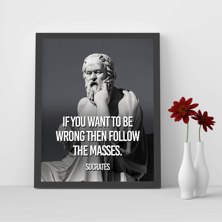 Socrates Quotes Wall Art-"If You Want to be Wrong Then Follow the Masses" -10 x 8" Wall Print Art- Ready to Frame. Inspirational Office-School-Library-Political D?cor. Great Gift for Motivation.