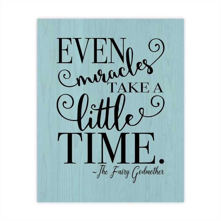 Even Miracles Take A Little Time-Fairy Godmother Quotes -8 x 10" Inspirational Wall Art Print w/Woodgrain Design-Ready to Frame. Modern Home-Girls Bedroom-Princess-Nursery Decor! Printed on Paper.