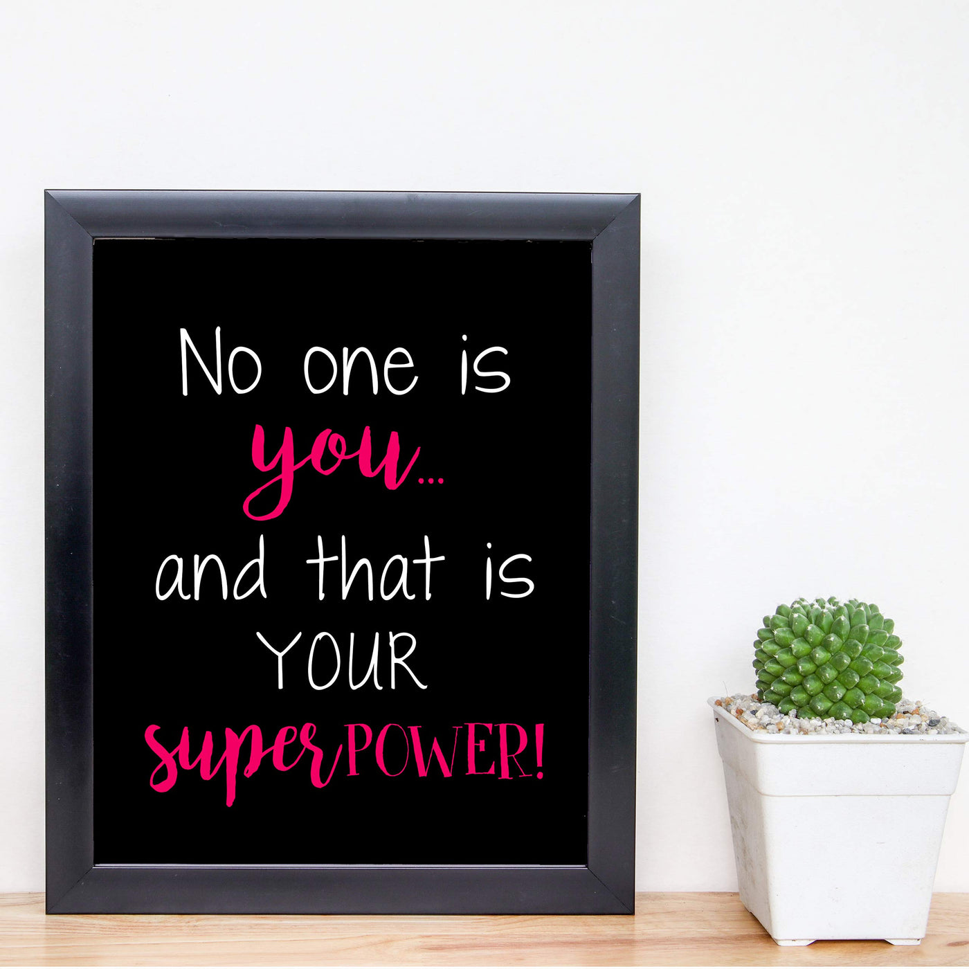 No One Is You-That Is Your Super Power Inspirational Quotes Wall Sign-8 x 10" Fierce Typographic Art Print-Ready to Frame. Ideal Home-Office-Dorm-School Decor. Great Motivational Gift!