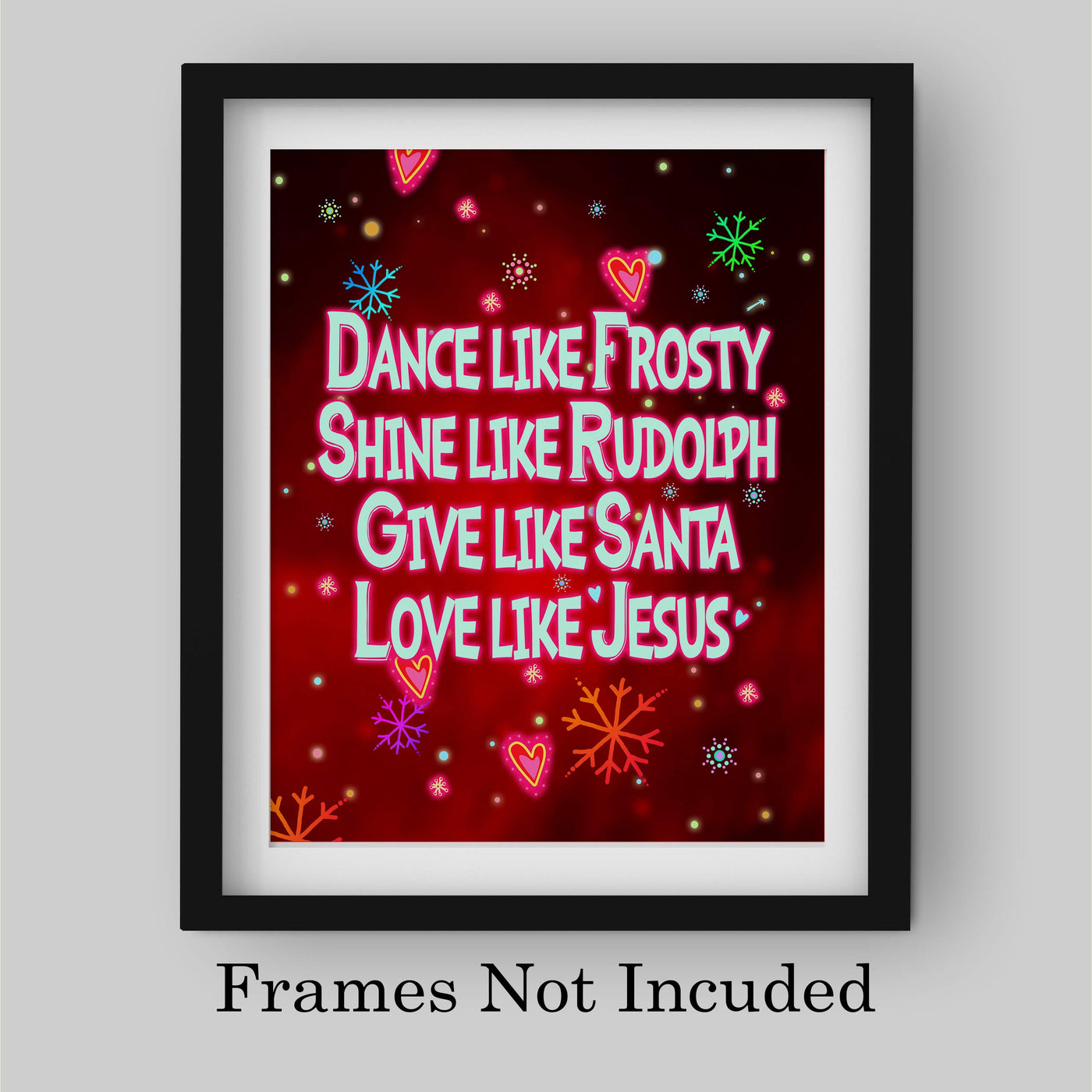 Give Like Santa-Love Like Jesus Fun Christmas Wall Art-8 x 10" Christian Holiday Print w/Snowflake Images -Ready to Frame. Festive Decoration for Home-Welcome-Kitchen-Farmhouse-Winter Decor!