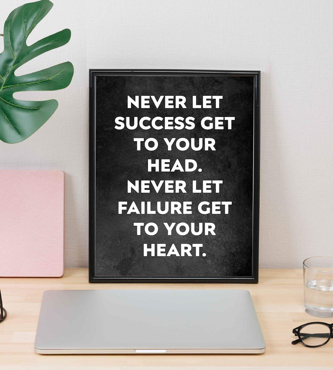 Never Let Success Get To Your Head Motivational Wall Sign -8 x 10" Modern Typographic Art Print-Ready to Frame. Ideal Home-Office-Work-Gym Decor. Perfect Desk &amp; Cubicle Sign To Inspire Success!