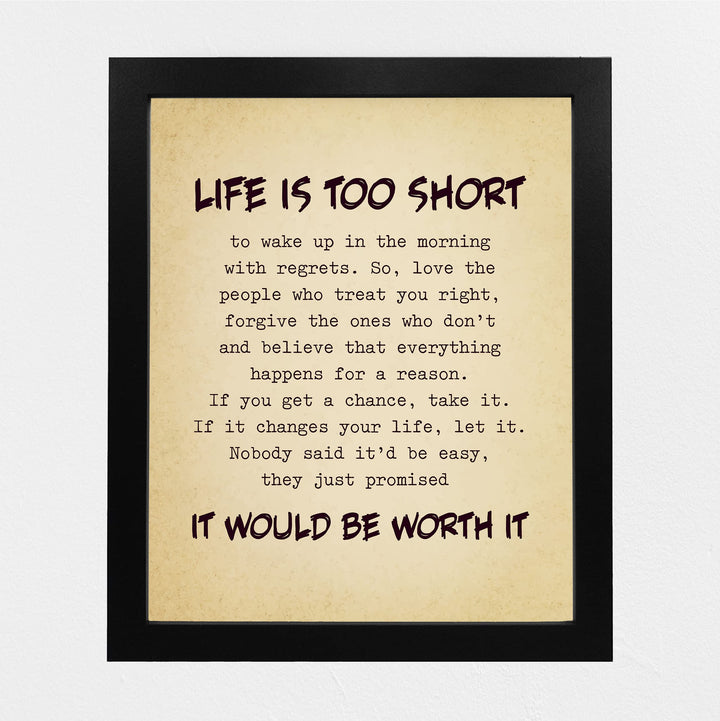 Life Is Too Short, Worth It Inspirational Quotes Wall Art Sign -8 x 10" Motivational Picture Print -Ready to Frame. Positive Decoration for Home-Office-Classroom Decor. Great Gift for Inspiration!