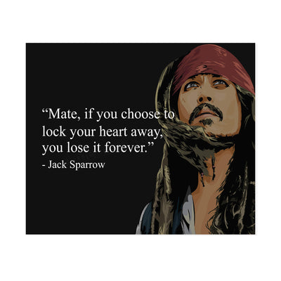 Jack Sparrow Quotes Wall Sign-?Mate-If You Choose to Lock Your Heart Away?-10 x 8" Art Wall Print- Ready to Frame. Funny Home-Office-Studio-Cave Decor. Great Gift for Pirates of the Caribbean Fans!