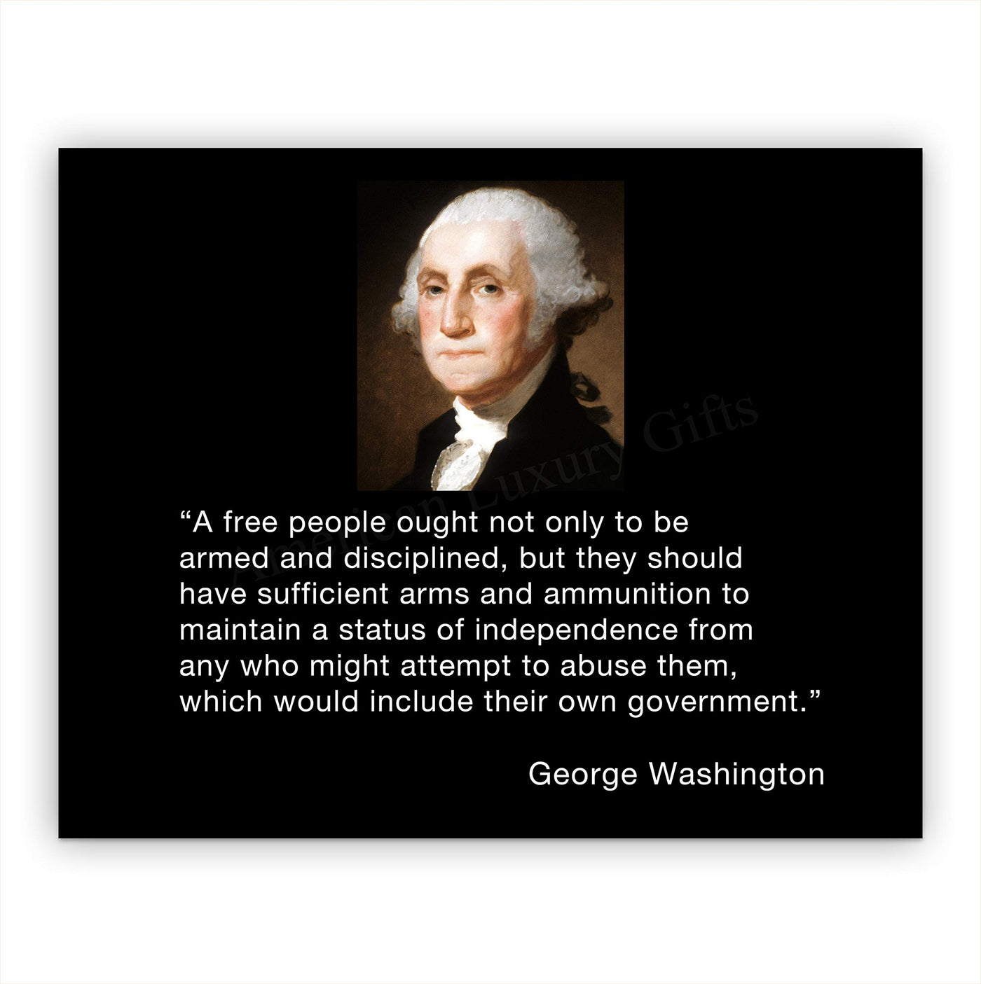 George Washington Quotes Wall Art-"A Free People-Armed & Disciplined"- 10 x 8" Patriotic Poster Print-Ready to Frame. Home-Office-Lodge-Garage Decor. Presidential Portrait & 2nd Amendment Rights.