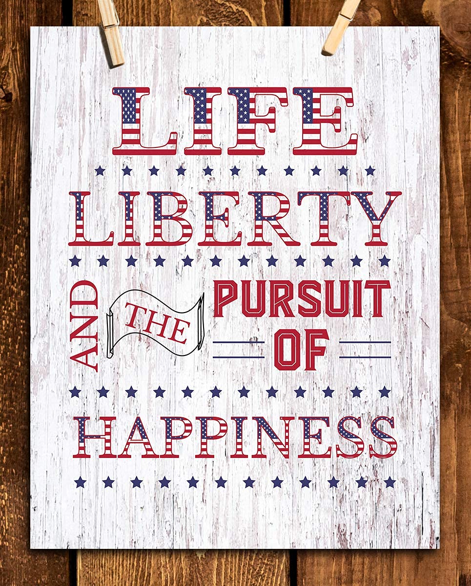 Life, Liberty & The Pursuit of Happiness- 8 x 10" Patriotic Wall Decor-Ready To Frame. Pro-American Poster Print. Rustic Decor for Home-Office-Garage-Bar-Cave. Show Your Love of USA & Freedom!