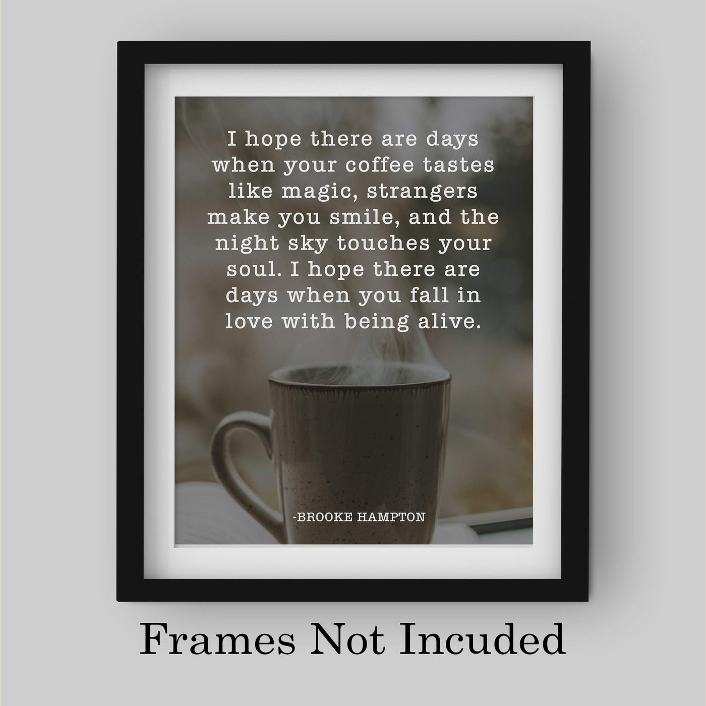 Fall In Love With Being Alive-Brooke Hampton Inspirational Quotes Wall Art-8 x 10" Typographic Coffee Print-Ready to Frame. Motivational Home-Office-School-Dorm Decor. Positive Gift of Inspiration!