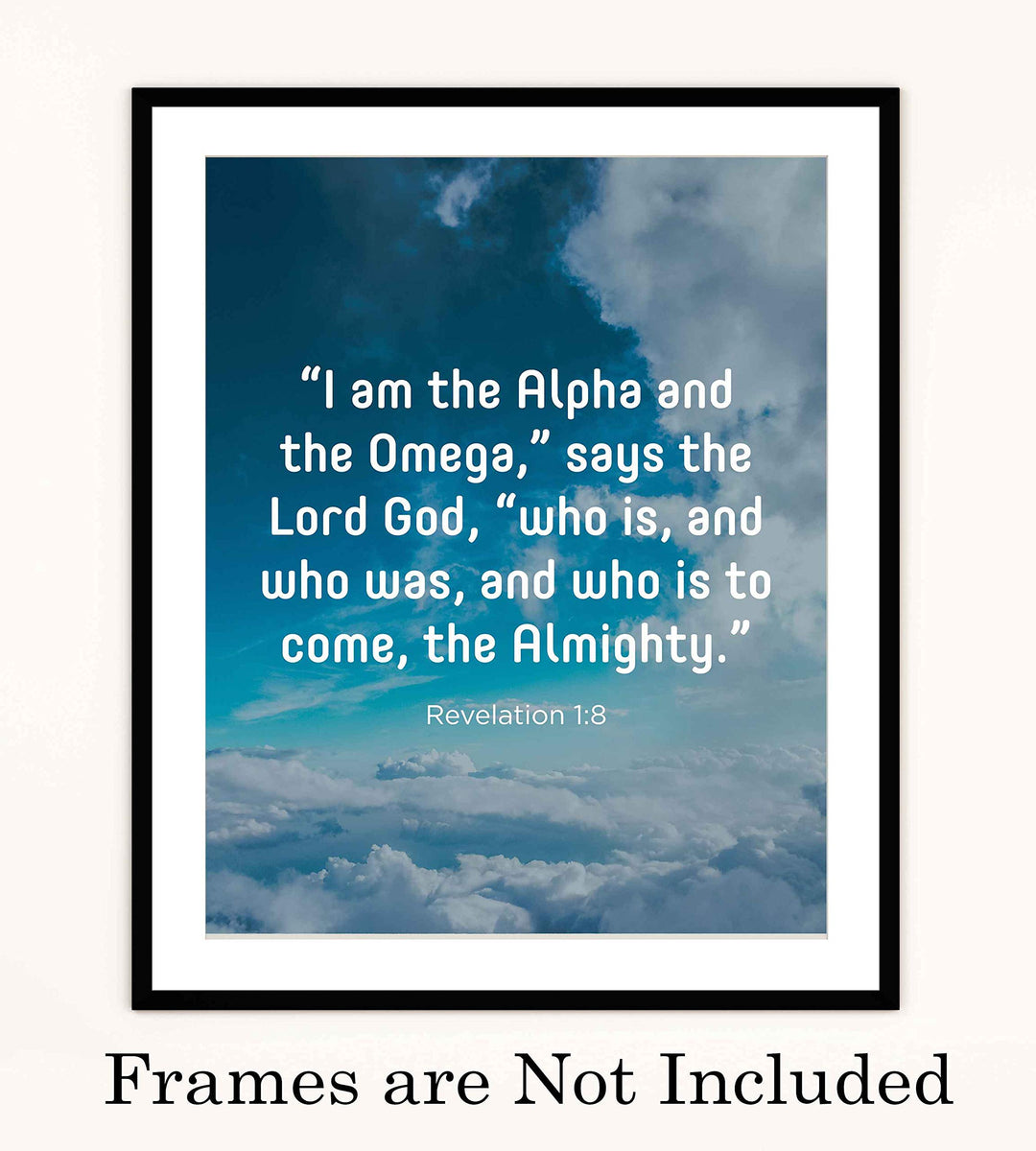 I Am the Alpha &amp; the Omega-the Almighty-Revelation 1:8- Bible Verse Wall Art- 8 x 10" Scripture Print on Blue Sky w/Clouds Photo- Ready to Frame. Home-Office-Church Decor. Great Christian Gift!