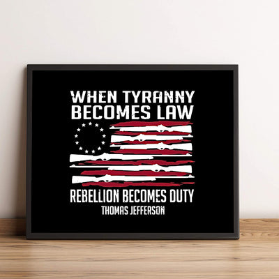 Thomas Jefferson-"When Tyranny Becomes Law-Rebellion Becomes Duty"-American Flag Wall Art-10x8"