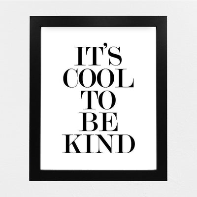 ?It's Cool to be Kind?-Inspirational Wall Art Sign -8 x 10" Typographic Poster Print-Ready to Frame. Motivational Home-Office-Classroom Decor. Perfect Sign for Teachers! Great Reminder To Be Kind!