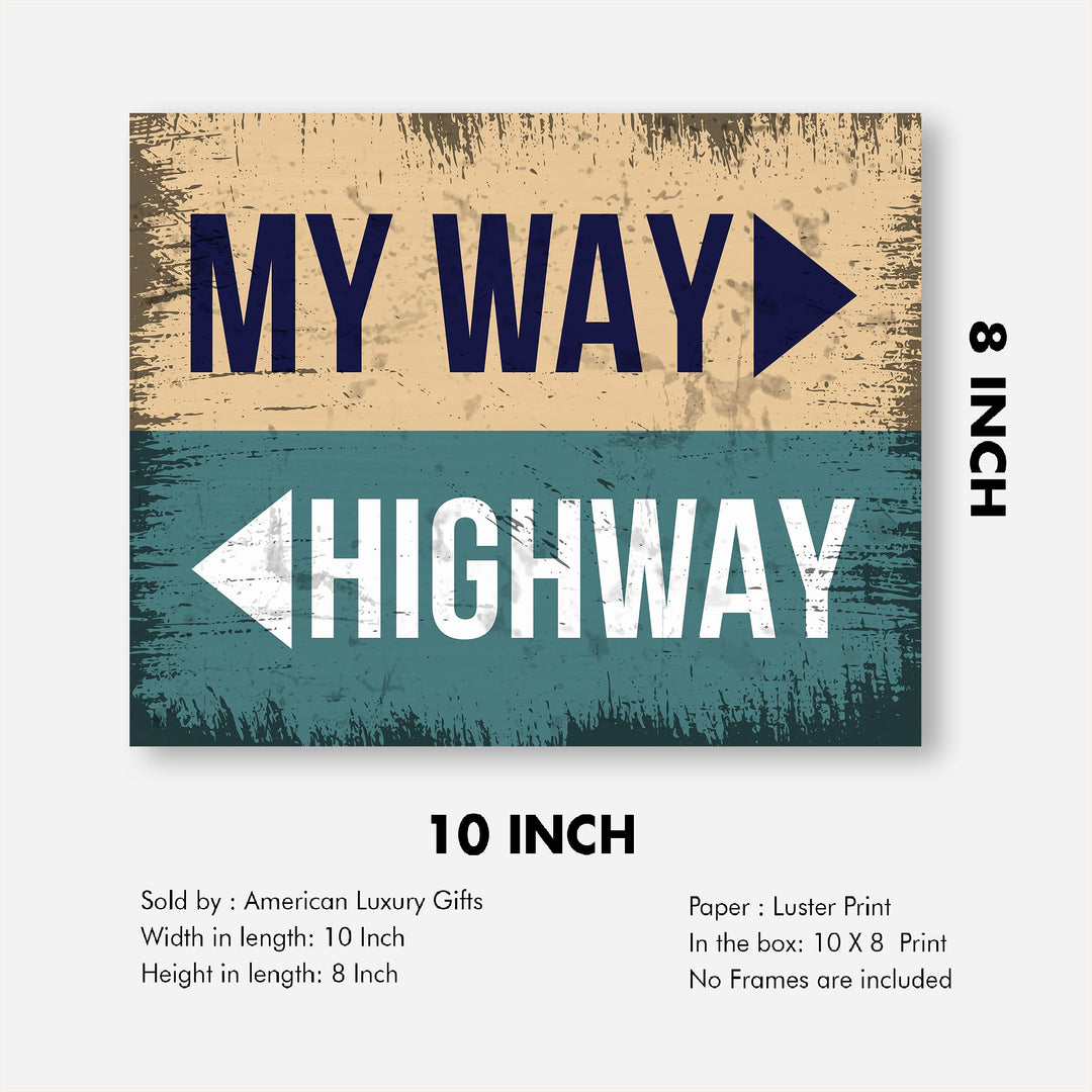 My Way-Or The Highway Funny Wall Art Sign -10 x 8" Sarcastic Wall Print-Ready to Frame. Replica Distressed Sign Print. Humorous Decor for Home-Office-Shop-Bar-Cave. Perfect Desk Sign! Fun Gift!