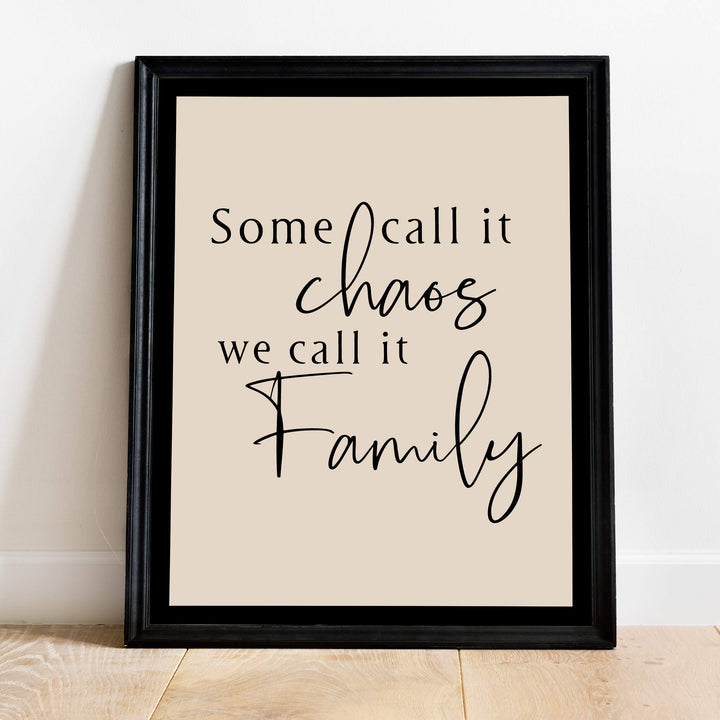 Some Call It Chaos-We Call It Family Inspirational Wall Decor -11 x 14" Modern Typographic Poster Print -Ready to Frame. Perfect Home-Welcome-Entryway-Farmhouse Decor. Great Sign for All Families!