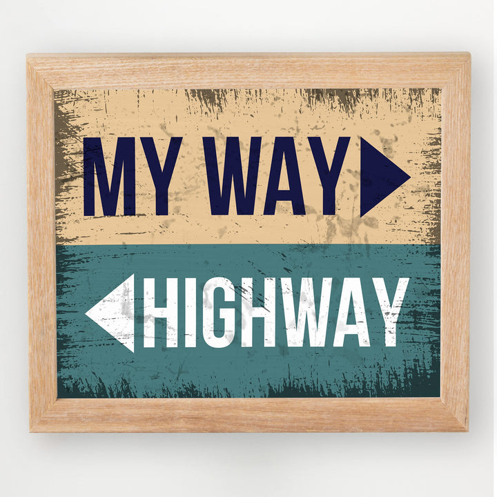 My Way-Or The Highway Funny Wall Art Sign -10 x 8" Sarcastic Wall Print-Ready to Frame. Replica Distressed Sign Print. Humorous Decor for Home-Office-Shop-Bar-Cave. Perfect Desk Sign! Fun Gift!